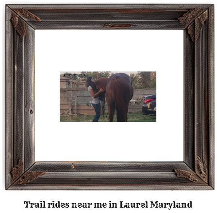 trail rides near me in Laurel, Maryland